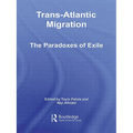 Trans-Atlantic Migration: The Paradoxes of Exile