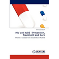 HIV and AIDS - Prevention, Treatment and Care