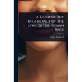 A Study Of The Degeneracy Of The Jaws Of The Human Race