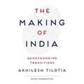 The Making of India: Gamechanging Transitions