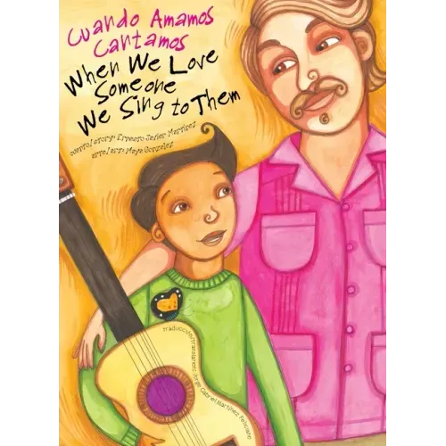 When We Love Someone We Sing to Them: Cuando Amamos Cantamos