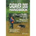 Cadaver Dog Handbook: Forensic Training and Tactics for the Recovery of Human Remains