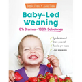 Baby-Led Weaning: 0% Dramas, 100% Soluciones / Baby-Led Weaning: Zero Dramas, Hundreds of Solutions