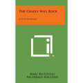 The Cradle Will Rock: A Play In Music