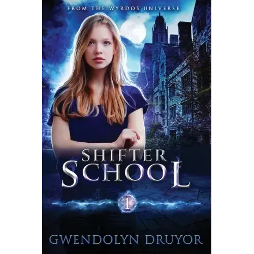 Shifter School: A Wyrdos Universe Novel