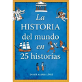 La Historia del Mundo En 25 Historias / The History of the World in 25 Stories