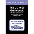 The UL 4600 Guidebook: What to Include in an Autonomous Vehicle Safety Case