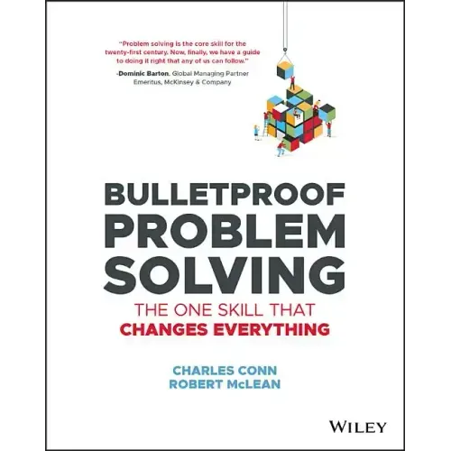Bulletproof Problem Solving: The One Skill That Changes Everything