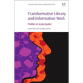 Transformative Library and Information Work: Profiles in Social Justice