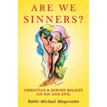 Are We Sinners?: Christian and Jewish Beliefs on Sin and Evil