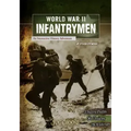 World War II Infantrymen: An Interactive History Adventure