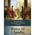 The Trial of Jesus from a Lawyer's Standpoint: Complete