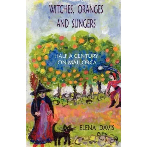 Witches, Oranges and Slingers: Half a Century on Mallorca