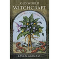 Old World Witchcraft: Ancient Ways for Modern Days
