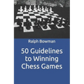 50 Guidelines to Winning Chess Games