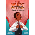 The Heart of a Hero: The Dr. Daniel Hale Williams Story