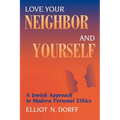 Love Your Neighbor and Yourself: A Jewish Approach to Modern Personal Ethics