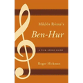 Miklós Rózsa's Ben-Hur: A Film Score Guide