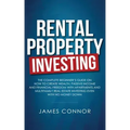 Rental Property Investing: Complete Beginner's Guide on How to Create Wealth, Passive Income and Financial Freedom with Apartments and Multifamil