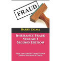 Insurance Fraud Volume I Second Edition: How Lawyers & Claims People Defeat Insurance Fraud