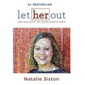 Let Her Out: Reclaim Who You Have Always Been