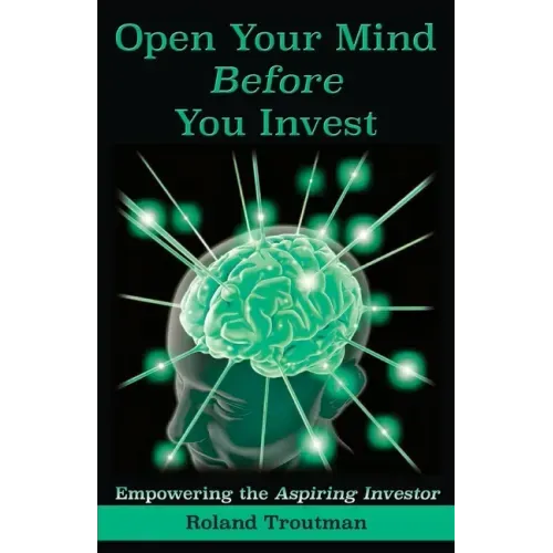 Open Your Mind Before You Invest: Empowering the Aspiring Investor
