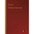 An Elementary Treatise on Heat