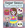 Sugar Skulls Fun Coloring Book: Large Image Cute Sugar Skulls Coloring Activity Book For Kids Ages 4-8 - Fun Skull Candy Halloween Gift For Kids
