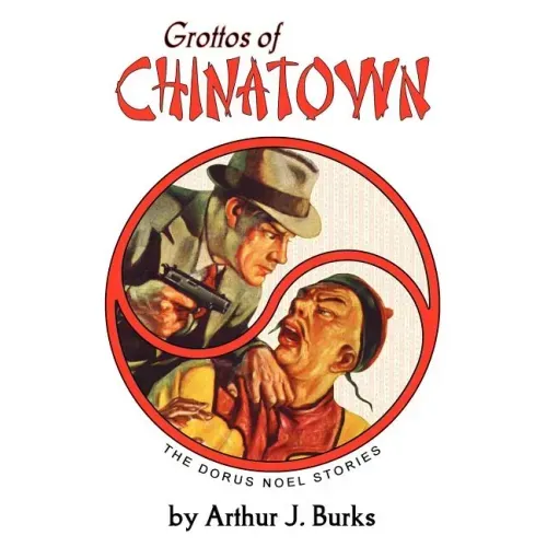 Grottos of Chinatown: The Dorus Noel Stories