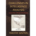 Challenges in Intelligence Analysis: Lessons from 1300 Bce to the Present