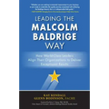 Leading the Malcolm Baldrige Way: How World-Class Leaders Align Their Organizations to Deliver Exceptional Results
