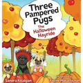 Three Pampered Pugs: The Halloween Hayride