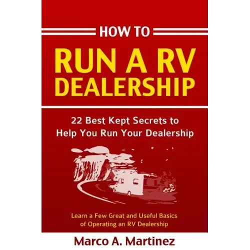 How To Run a RV Dealership: 22 Best Kept Secrets to Help You Run Your Dealership