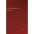 Four Short Stories By Emile Zola: in large print