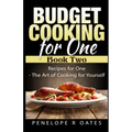 Budget Cooking for One - Book Two: Recipes for One - The Art of Cooking For Yourself