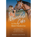 Chocolate Cake is the Best Medicine: The Bond that Triumphed over a Near-Fatal Equine Accident