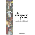 An Audience of One-The purpose and necessity of prophetic movement