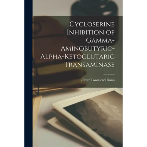 Cycloserine Inhibition of Gamma-aminobutyric-alpha-ketoglutaric Transaminase