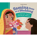 Samina Goes to a Wedding: Celebrations from a Bangladeshi Marriage