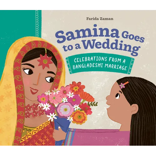 Samina Goes to a Wedding: Celebrations from a Bangladeshi Marriage