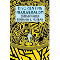 Disorienting Neoliberalism: Global Justice and the Outer Limit of Freedom
