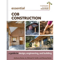 Essential Cob Construction: A Guide to Design, Engineering, and Building