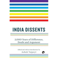 India Dissents: 3,000 Years of Difference, Doubt and Argument
