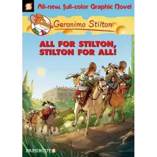 Geronimo Stilton Graphic Novels #15: All for Stilton, Stilton for All!
