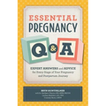 Essential Pregnancy Q&A: Expert Answers and Advice for Every Stage of Your Pregnancy and Postpartum Journey