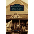 Historic Dance Halls of East Central Texas