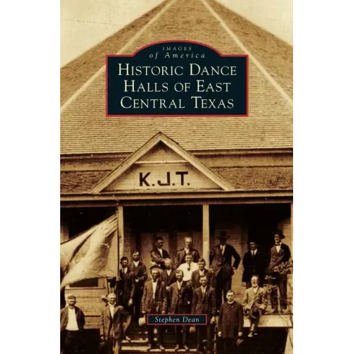 Historic Dance Halls of East Central Texas