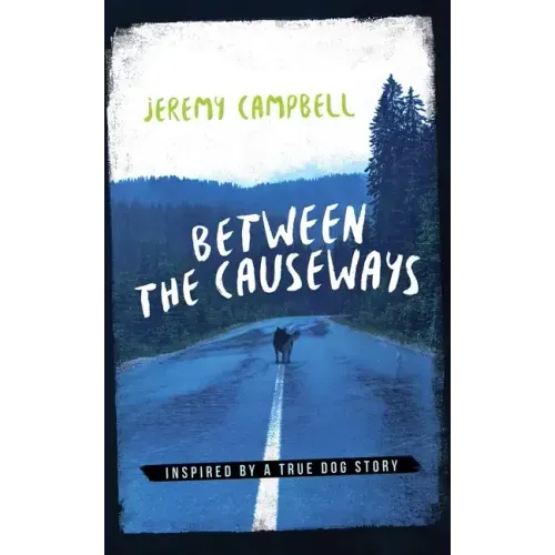 Between the Causeways: Inspired by a true dog story