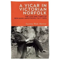 A Vicar in Victorian Norfolk: The Life and Times of Benjamin Armstrong (1817-1890)