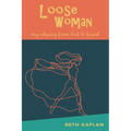 Loose Woman: my odyssey from lost to found